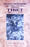 The Arrow and the Spindle: Studies in History, Myths, Rituals and Beliefs in Tibet (Vol. II) - Samten G Karmay -  Tibetan Buddhism